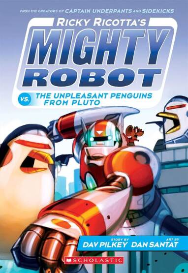 Ricky Ricotta's Mighty Robot Vs. The Unpleasant Penguins from Pluto (Ricky Ricotta's Mighty Robot #9) Volume 9 - Ricky Ricotta's Mighty Robot - 1