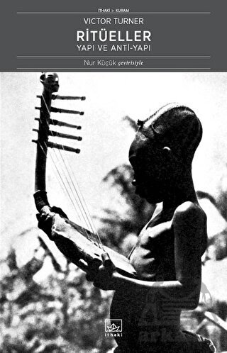 Ritüeller: Yapı Ve Anti-Yapı - İthaki Yayınları