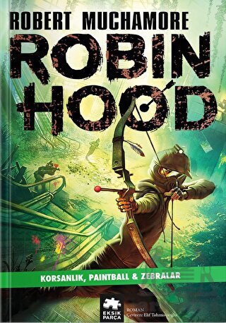 Robin Hood 2: Korsanlık, Paintball - Zebralar - Eksik Parça Yayınları