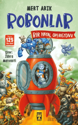 Robonlar 2 / Bir Hayal Operasyonu - İlk Genç Timaş
