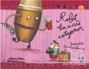 Robot Bir Anne İstiyorum - Nobel Çocuk