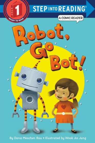 Robot, Go Bot! (Step into Reading Comic Reader) - Random House USA
