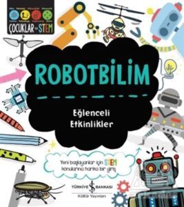 Robotbilim - Eğlenceli Etkinlikler - İş Bankası Kültür Yayınları