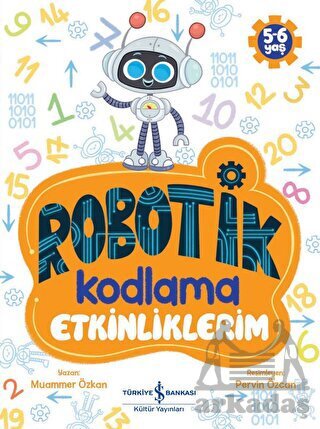 Robotik Kodlama Etkinliklerim (5-6 Yaş) - İş Bankası Kültür Yayınları