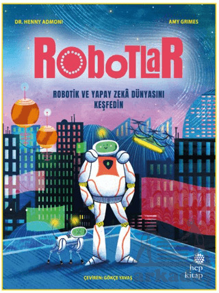 Robotlar: Robotik Ve Yapay Zeka Dünyasını Keşfedin - 1