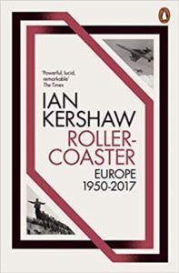 Roller-Coaster: Europe, 1950-2017 - Penguin Books UK