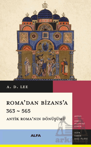 Roma’dan Bizans’a 363 – 565 - Alfa Yayınları