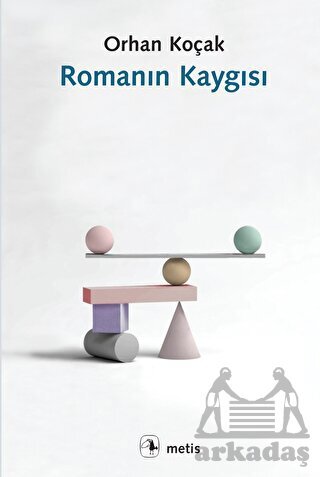 Romanın Kaygısı - Metis Yayınları