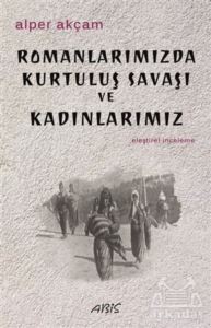 Romanlarımızda Kurtuluş Savaşı Ve Kadınlarımız - 1