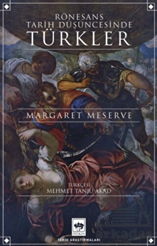 Rönesans Tarih Düşüncesinde Türkler - Ötüken Neşriyat