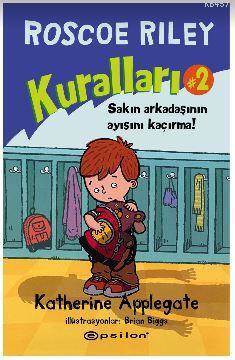 Roscoe Rıley Kuralları #2 Sakın Arkadaşının Ayısını Kaçırma! - Epsilon Yayınevi