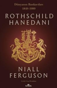 Rothschild Hanedanı: Dünyanın Bankacıları 1849-1999 - Kronik Kitap