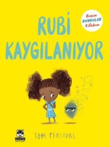 Rubi Kaygılanıyor - Benim Duygular Kitabım - Marsık Kitap