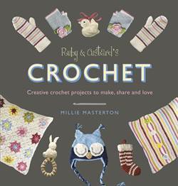 Ruby And Custards's Crochet - Ebury Press