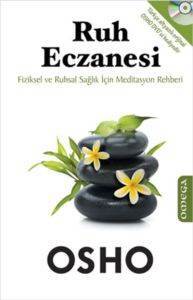 Ruh Eczanesi; Fiziksel Ve Ruhsal Sağlık İçin Meditasyon Rehberi - Omega