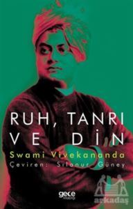 Ruh, Tanrı Ve Din - Gece Kitaplığı