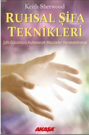 Ruhsal Şifa Teknikleri - Akaşa Yayınları