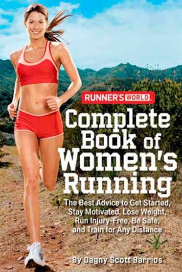 Runner's World Complete Book of Women's Running - Rodale Books USA