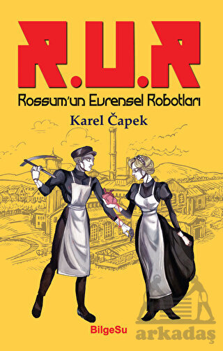 R.U.R Rossum’Un Evrensel Robotları - Bilgesu Yayıncılık