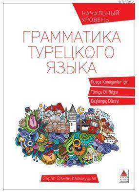 Rusça Konuşanlar İçin Türkçe Dil Bilgisi - Delta Kültür Yayınevi