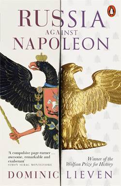 Russia Against Napoleon: The Battle For Europe 1807 To 1814 - Penguin Books UK