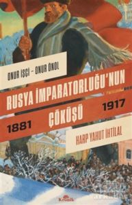 Rusya İmparatorluğu’Nun Çöküşü - Kronik Kitap