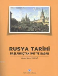 Rusya Tarihi; Başlangıçtan 1917'Ye Kadar - Türk Tarih Kurumu Yayınları