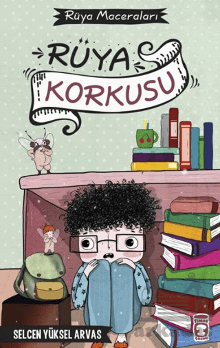 Rüya Korkusu - Rüya Maceraları - Timaş Çocuk