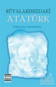 Rüyalarımızdaki Atatürk - Sınır Ötesi Yayınları