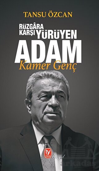 Rüzgara Karşı Yürüyen Adam Kamer Genç - Tekin Yayınevi