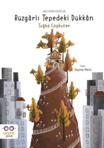 Rüzgarlı Tepedeki Dükkan - Saklı Dünya Hikayeleri - Cezve Çocuk