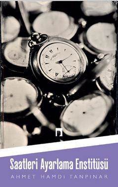 Saatleri Ayarlama Enstitüsü - Dergah Yayınları