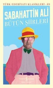 Sabahattin Ali - Bütün Şiirleri - Türk Edebiyatı Klasikleri 89 - 2