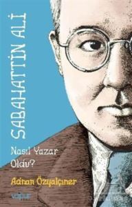 Sabahattin Ali Nasıl Yazar Oldu? - Vapur Yayınları
