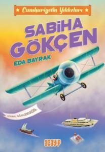 Sabiha Gökçen - Cumhuriyetin Yıldızları 2 - Acayip