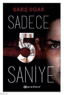 Sadece 5 Saniye - Epsilon Yayınevi