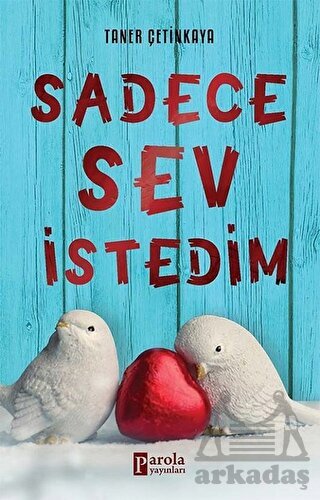 Sadece Sev İstedim - Parola Yayınları