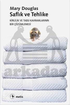 Saflık ve Tehlike; Kirlilik ve Tabu Kavramlarının Bir Çözümlemesi - Metis Yayınları