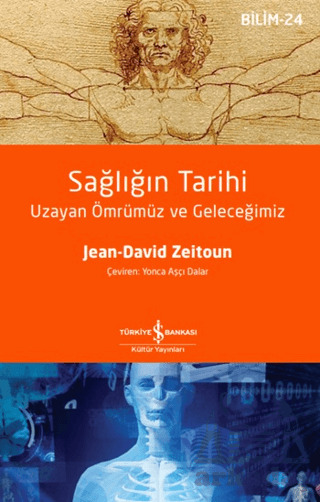 Sağlığın Tarihi - Uzayan Ömrümüz Ve Geleceğimiz - 1