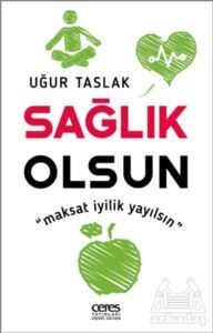 Sağlık Olsun-Maksat İyilik Yayılsın - Ceres Yayınları