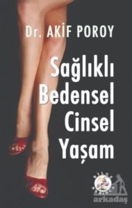 Sağlıklı Bedensel Cinsel Yaşam - Bilge Karınca Yayınları