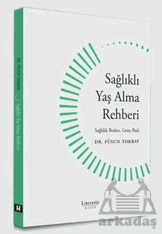 Sağlıklı Yaş Alma Rehberi - Literatür Hayat