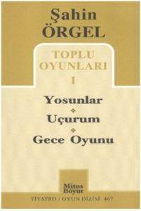 Şahin Örgel Toplu Oyunları 1; Yosunlar - Uçurum - Gece Oyunu - 1