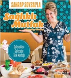 Sahrap Soysal’La Sağlıklı Mutfak - Doğan Kitap