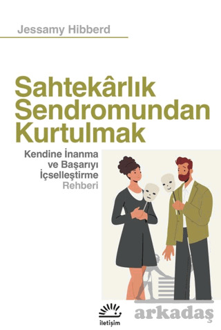 Sahtekârlık Sendromundan Kurtulmak - İletişim Yayınevi