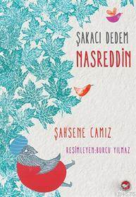 Şakacı Dedem Nasreddin - Beyaz Balina Yayınları