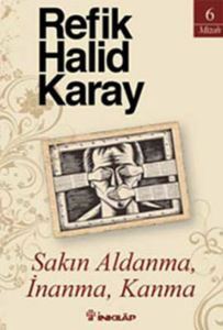 Sakın Aldanma İnanma Kanma - 1