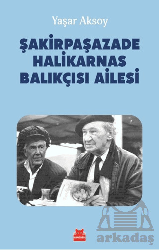 Şakirpaşazade Halikarnas Balıkçısı Ailesi - Kırmızı Kedi Yayınevi
