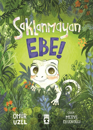 Saklanmayan Ebe! - Timaş Çocuk