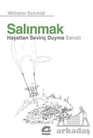 Salınmak - Hayattan Sevinç Duyma Sanatı - İletişim Yayınevi